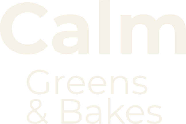 Calm Greens & Bakes